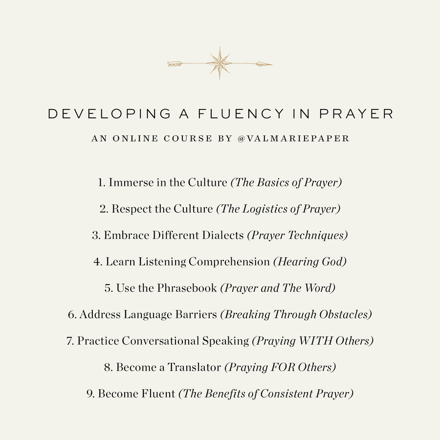Developing a Fluency in Prayer - Val Marie Paper, teach me to pray, learn to pray, lessons in prayer, prayer 101, how do I pray, learning to talk to the Lord, language of prayer